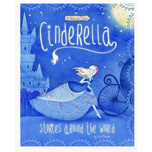 Cinderella Stories Around the World: 4 Beloved Tales