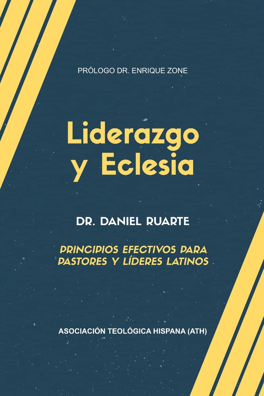 Liderazgo y Eclesia: Principios efectivos para pastores y líderes latinos AUTOGRAFIADO by Dr. Daniel Ruarte (Spanish Edition) Paperback – May 7, 2019