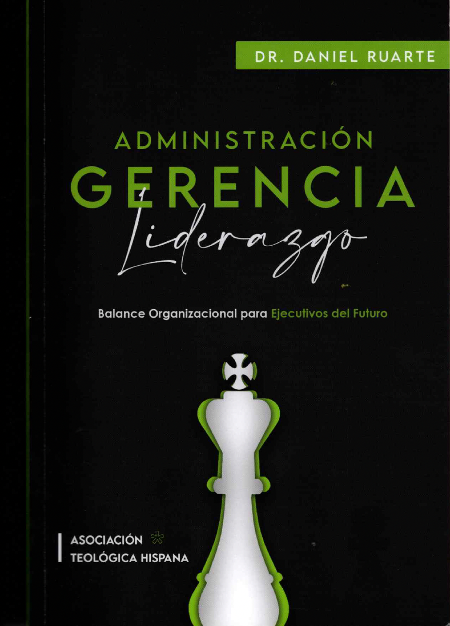Administración, Gerencia y Liderazgo Tapa blanda – 1 enero 2023 Edición en español AUTOGRAFIADA por Dr. Daniel Ruarte (Autor)